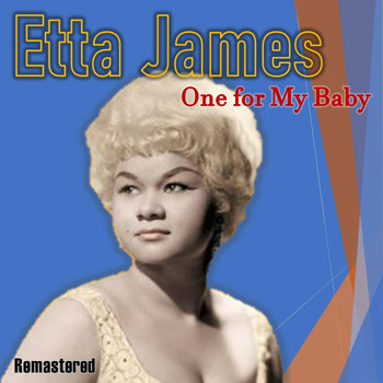 Etta James - One for My Baby (Remastered)