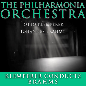 The Philharmonia Orchestra - Klemperer Conducts Brahms