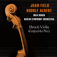 Joan Field - Bruch: Violin Concerto No. 1