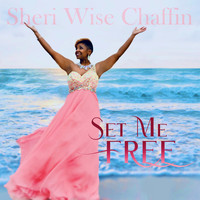 Sheri Wise Chaffin - Set Me Free