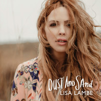 Lisa Lambe - Dust and Sand