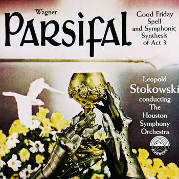Houston Symphony Orchestra - Wagner: Parsifal - Good Friday Spell & Symphonic Synthesis Act 3