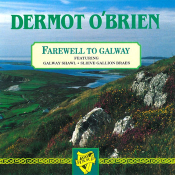 Dermot O'Brien - Farewell To Galway