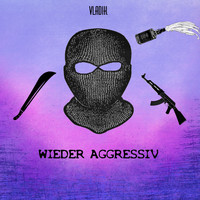 Vladik - Wieder Aggressiv (Explicit)