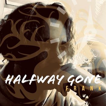 Frank - Halfway Gone