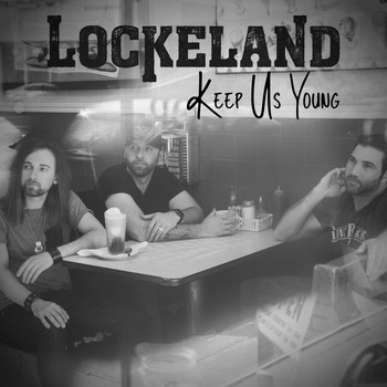 Lockeland - Keep Us Young