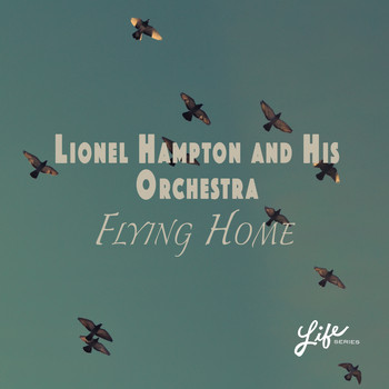 Lionel Hampton and his orchestra - Flying Home