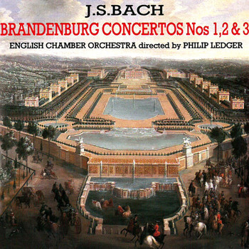 Philip Ledger and English Chamber Orchestra - J. S. Bach: Brandenburg Concertos Nos. 1, 2 & 3