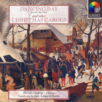 Jean Ashworth Bartle and Toronto Children's Chorus - Dancing Day & Other Christmas Carols
