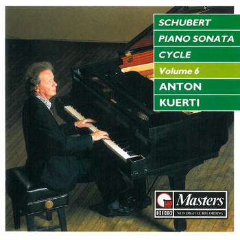Anton Kuerti - Schubert: Piano Sonata Cycle, Vol. 6