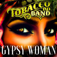Tobacco Rd Band - Gypsy Woman