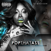 Ts Madison - Pop That Ass (Explicit)