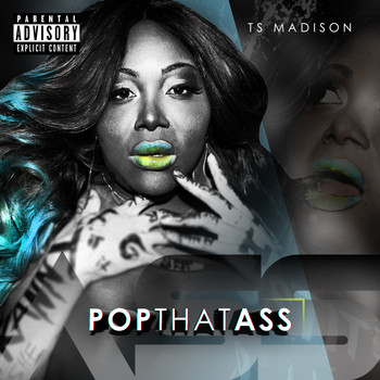 Ts Madison - Pop That Ass (Explicit)