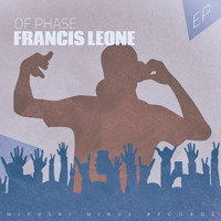 Francis Leone - Of Phase - EP