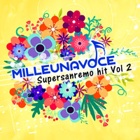 Milleunavoce - Supersanremo Hit, Vol. 2