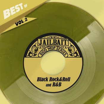 Various Artists - Best Of Jailbait Records, Vol. 2 - Black Rock&Roll and R&B