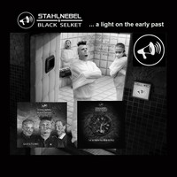 Stahlnebel & Black Selket - A Light on the Early Past