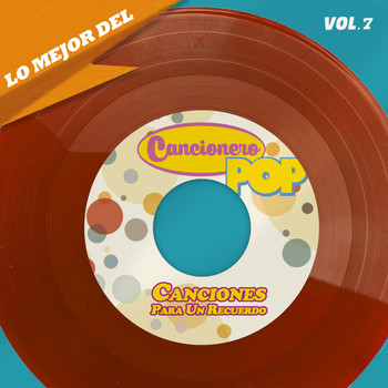 Various Artists - Lo Mejor Del Cancionero Pop, Vol. 7 - Canciones Para Un Recuerdo