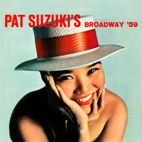 Pat Suzuki - Pat Suzuki's Broadway '59