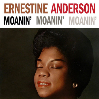 Ernestine Anderson - Moanin' Moanin' Moanin'