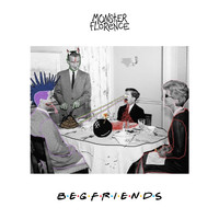 Monster Florence - Beg Friends (Explicit)