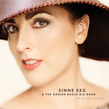 Sinne Eeg & The Danish Radio Big Band - We've Just Begun