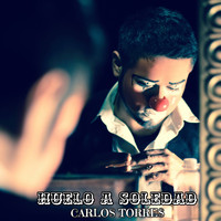 Carlos Torres - Huelo a Soledad