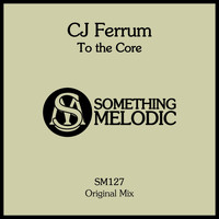 CJ Ferrum - To the Core
