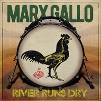 Marx Gallo - River Runs Dry