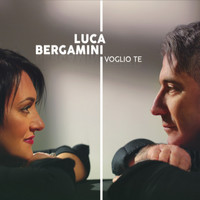 Luca Bergamini - Voglio te