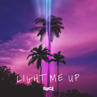 Ericé - Light Me Up