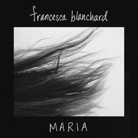 Francesca Blanchard - Maria