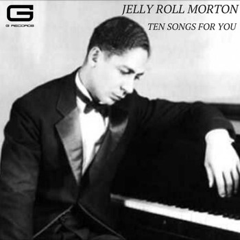 Jelly Roll Morton - Ten songs for you