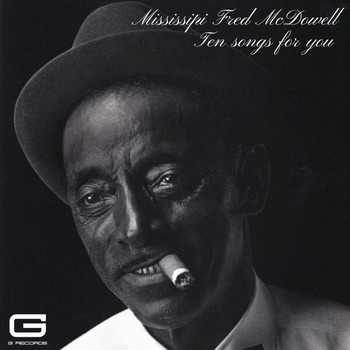 Mississippi Fred McDowell - Ten songs for you