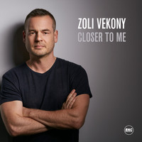 Zoli Vekony - Closer to Me