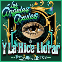 Los Ángeles Azules - Y la Hice Llorar