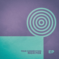 Rich Fox - True Connection - EP