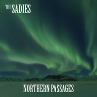 The Sadies - Northern Passages (Explicit)