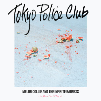 Tokyo Police Club - Melon Collie and the Infinite Radness