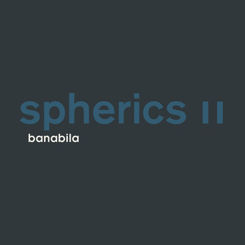 Michel Banabila - Spherics II