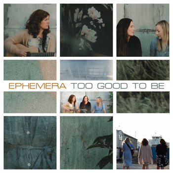 Ephemera - Too Good to Be