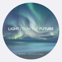 Diane Arkenstone - Light from the Future
