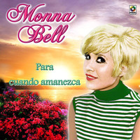 Monna Bell - Para Cuando Amanezca