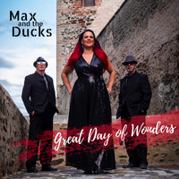 Max And The Ducks - Great Day of Wonders