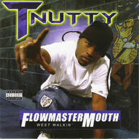 T-Nutty - Flowmaster Mouth (Explicit)