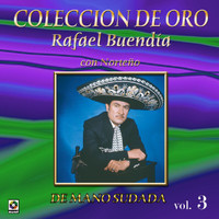Rafael Buendia - Colección De Oro, Vol. 3: De Mano Sudada