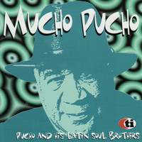 Pucho & His Latin Soul Brothers - Mucho Pucho