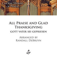 Randall DeBruyn - All Praise and Thanksgiving