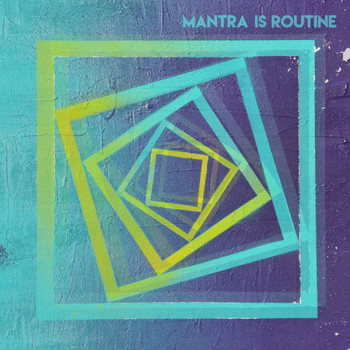 mantra - Is Routine