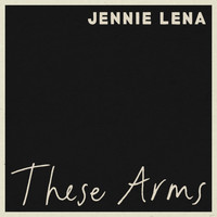 Jennie Lena - These Arms